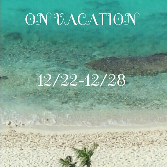 On Vacation December 22-28th