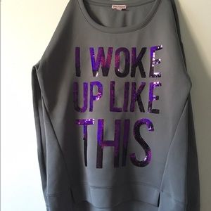 Juicy Couture "I Woke Up Like This" Sweatshirt