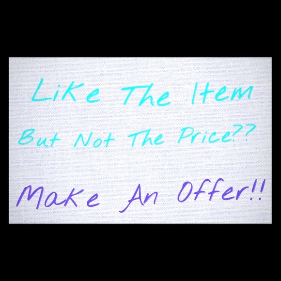 I Accept All Reasonable Offers!!