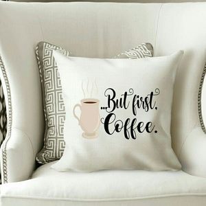 But First Coffee Pillow Cover