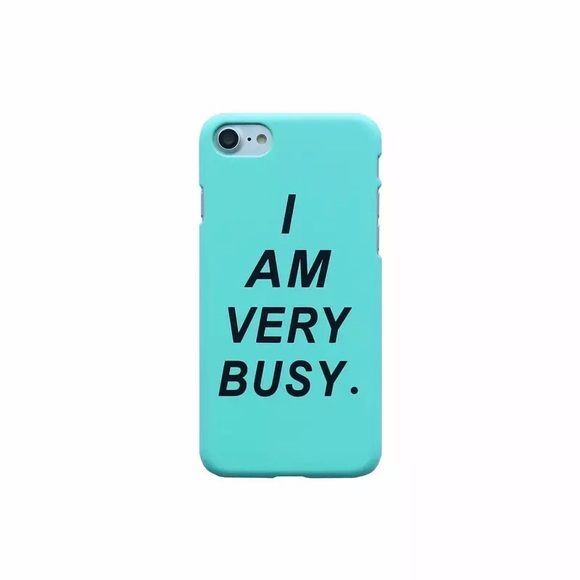 I AM VERY BUSY iPhone 7 iPhone 7 plus phone case