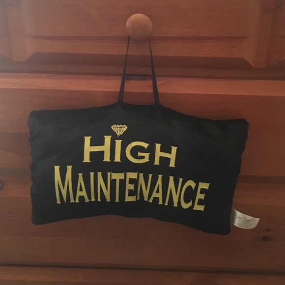 Other - High Maintenance decorative pillow