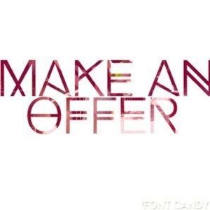 Make me an offer I most likely will accept :$