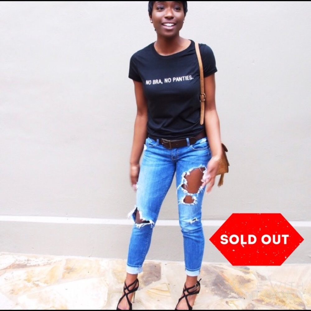 "No Bra No Panties" T-shirt.