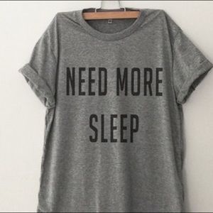 NEED MORE SLEEP TEE