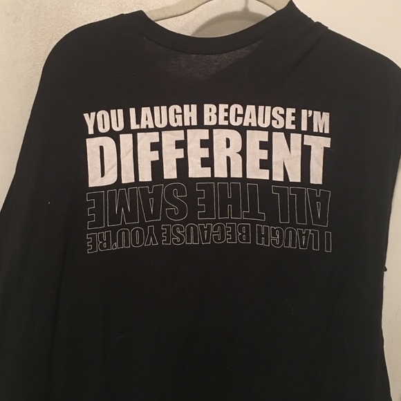 You Laugh Because I'm Different tee XL