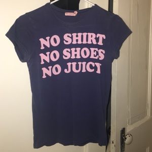 Juicy Couture tshirt "No Shirt No Shoes No Juicy"
