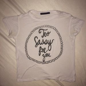 Brandy Melville Too Sassy For You Tee
