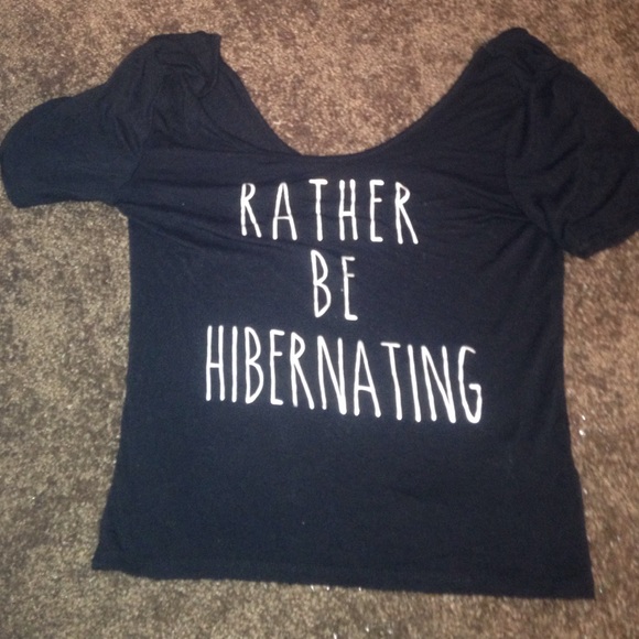 Cute crop top "rather be hibernating"