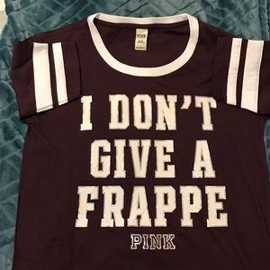 PINKVictoria'sSecret Shirt "I Don't Give A Frappe"