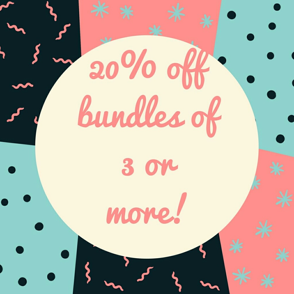 20% OFF BUNDLES OF 3 OR MORE
