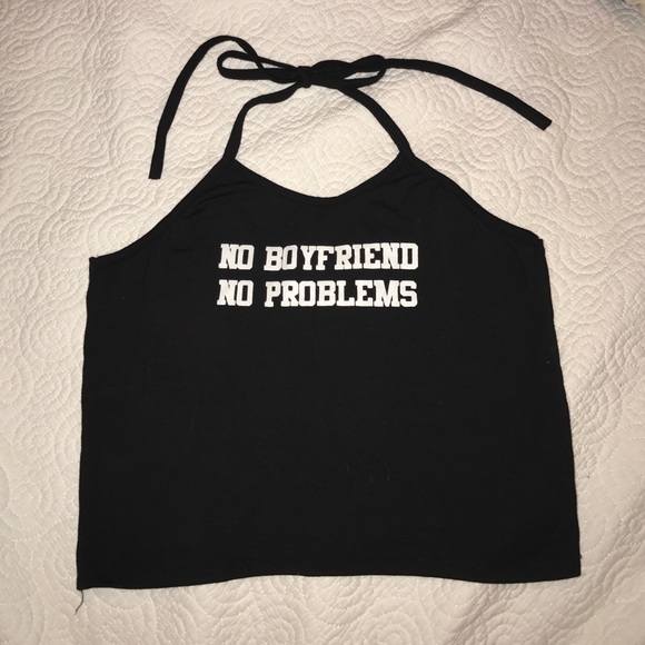 NO BOYFRIEND NO PROBLEM Crop top