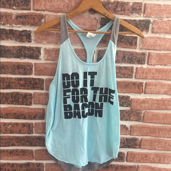 Do it for the Bacon tank