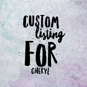 | Custom Listing for Cheryl |