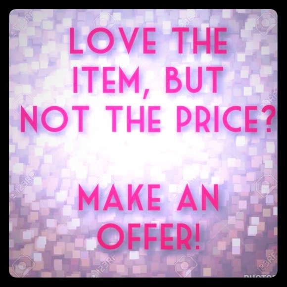 Make me an Offer for any item you love!
