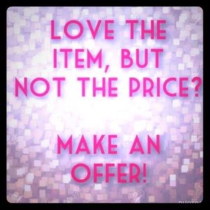Make me an Offer for any item you love!
