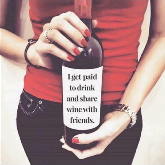 I get paid to drink and share wine with friends!