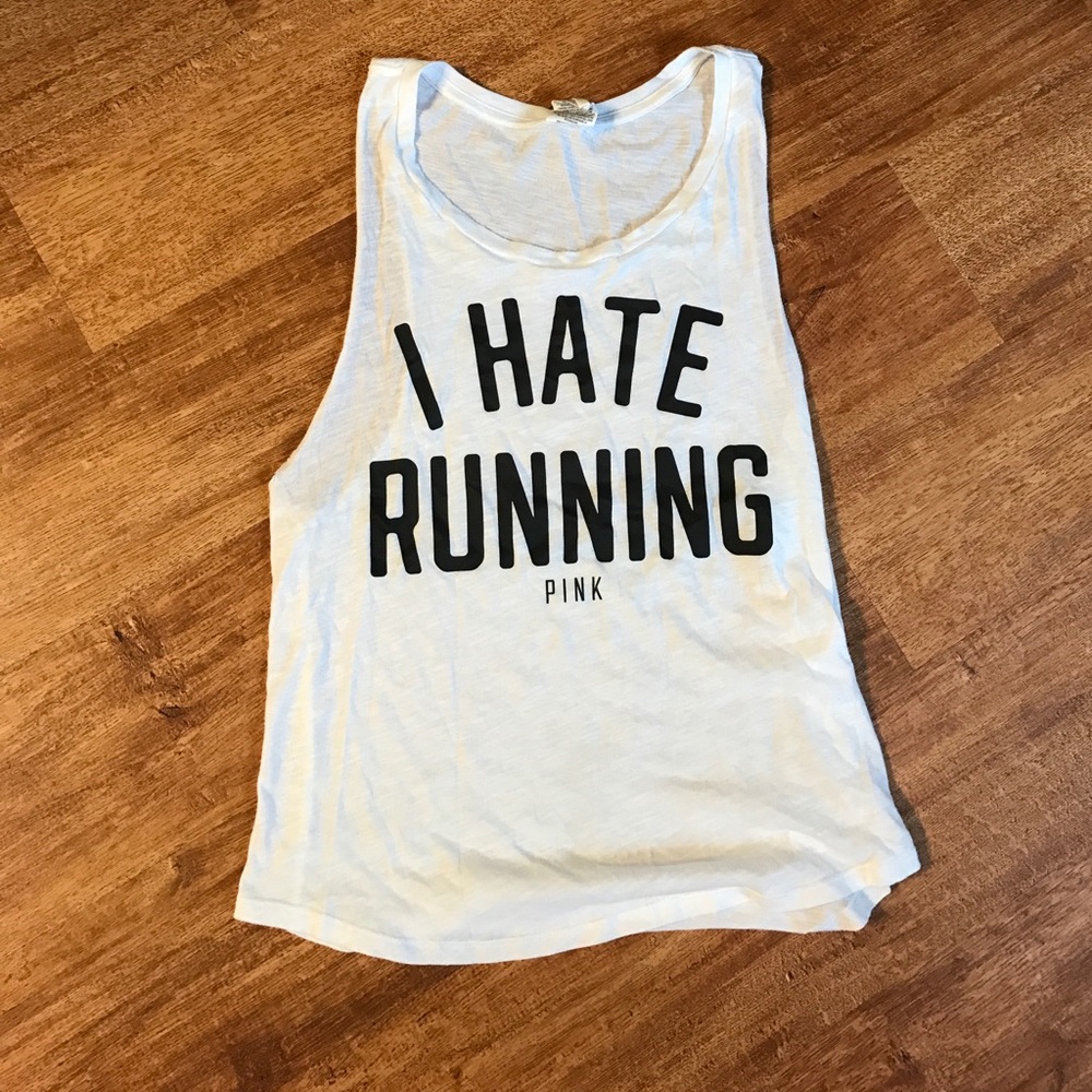 VS PINK tank I HATE RUNNING