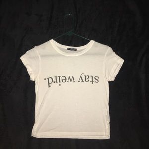 stay weird. t-shirt