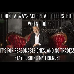 Offers are welcome! Reasonable ones that is ;)