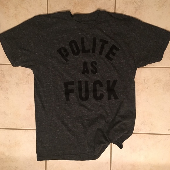 Polite as F%@# Chive Shirt