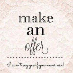 Don't like my prices? Make an offer!