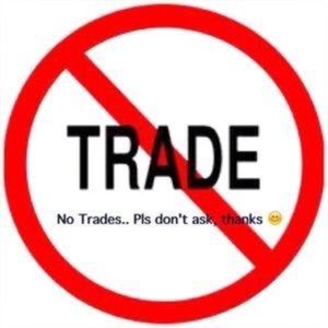 No Trades Please