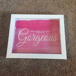 hello gorgeous print in frame