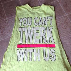 "You Can't Twerk With Us" Muscle Tank
