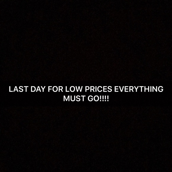 EVERYTHING MUST GO!