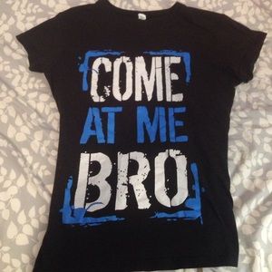 Black Tshirt "Come At Me Bro"