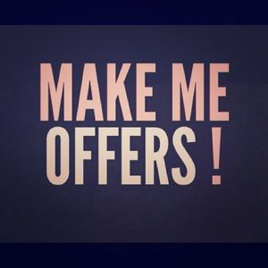 Make me an offer on anything !