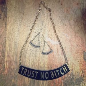 Trust no bitch (necklace and earrings)