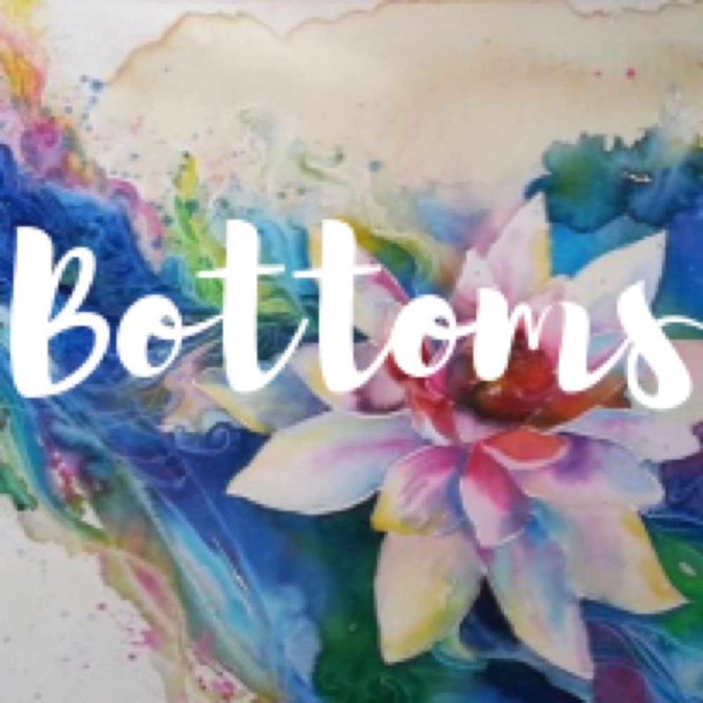 The following section are the bottoms available!