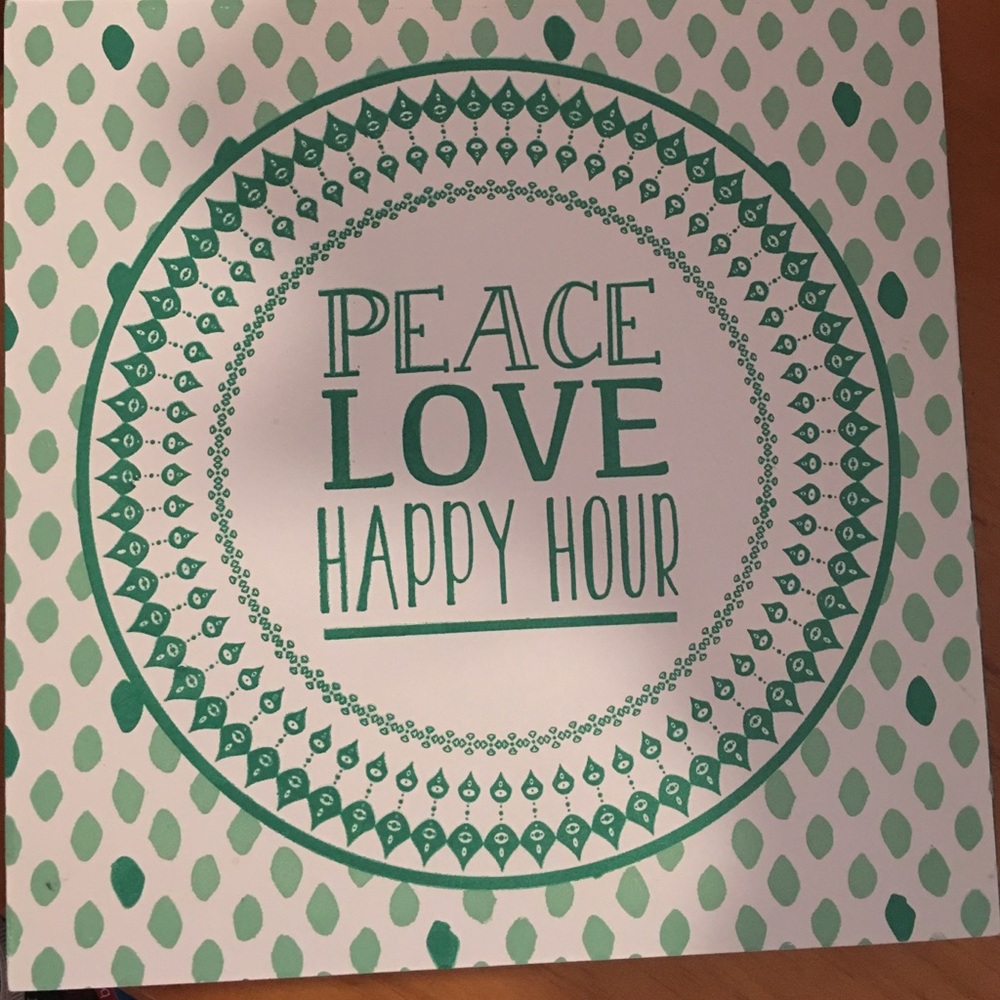 Home decor- peace love happy hour. Very cute