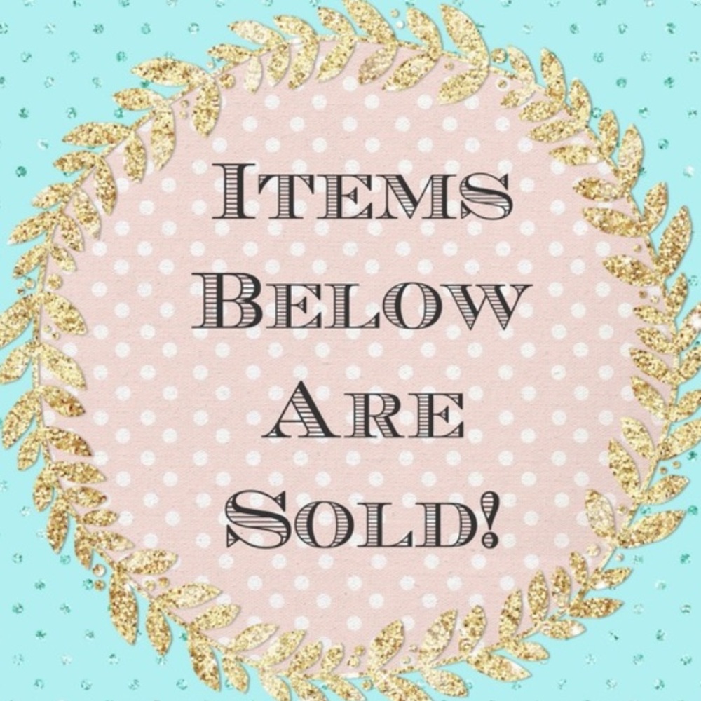 ALL ITEMS SOLD PAST THIS POINT!!