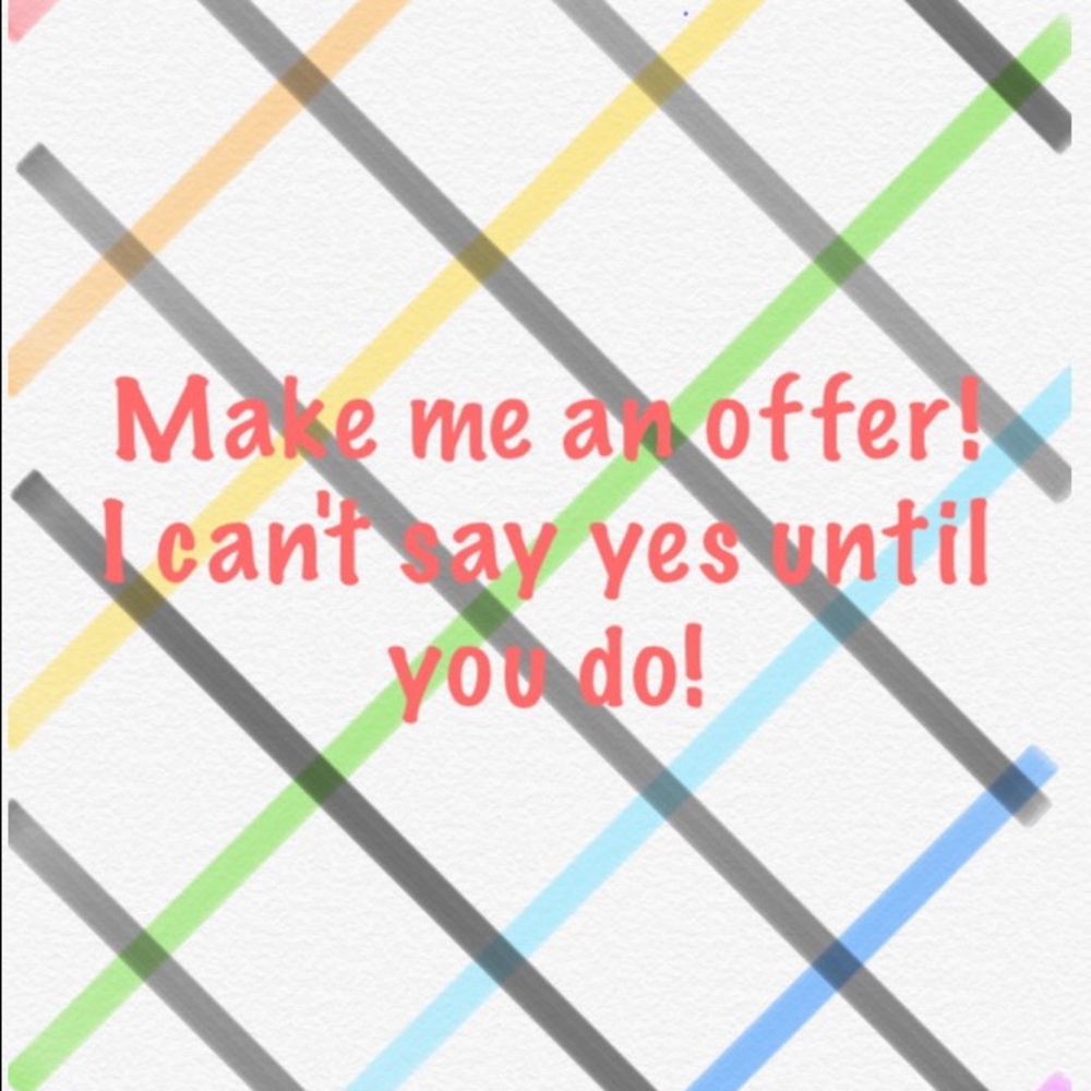 Please make me an offer!