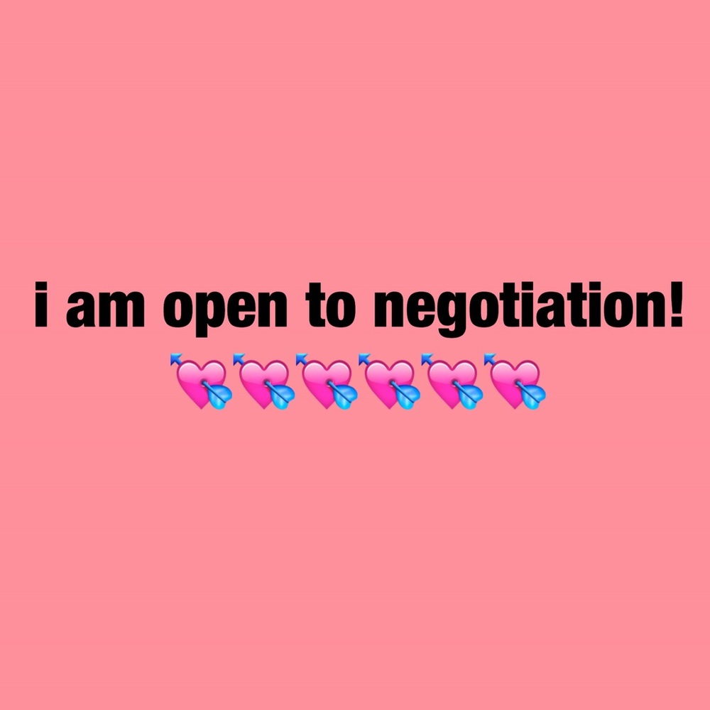 open to negotiation!