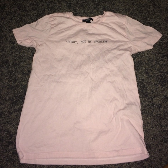 Forever 21 'Sorry, not my problem' T-Shirt - Picture 1 of 4