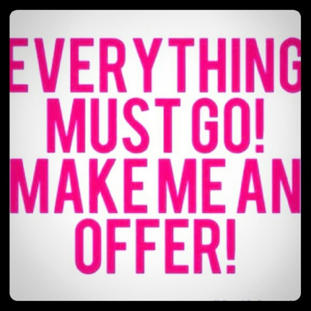 Please don’t lowball me, taking reasonable offers.