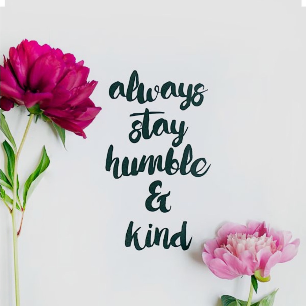 Be Kind & Stay Humble