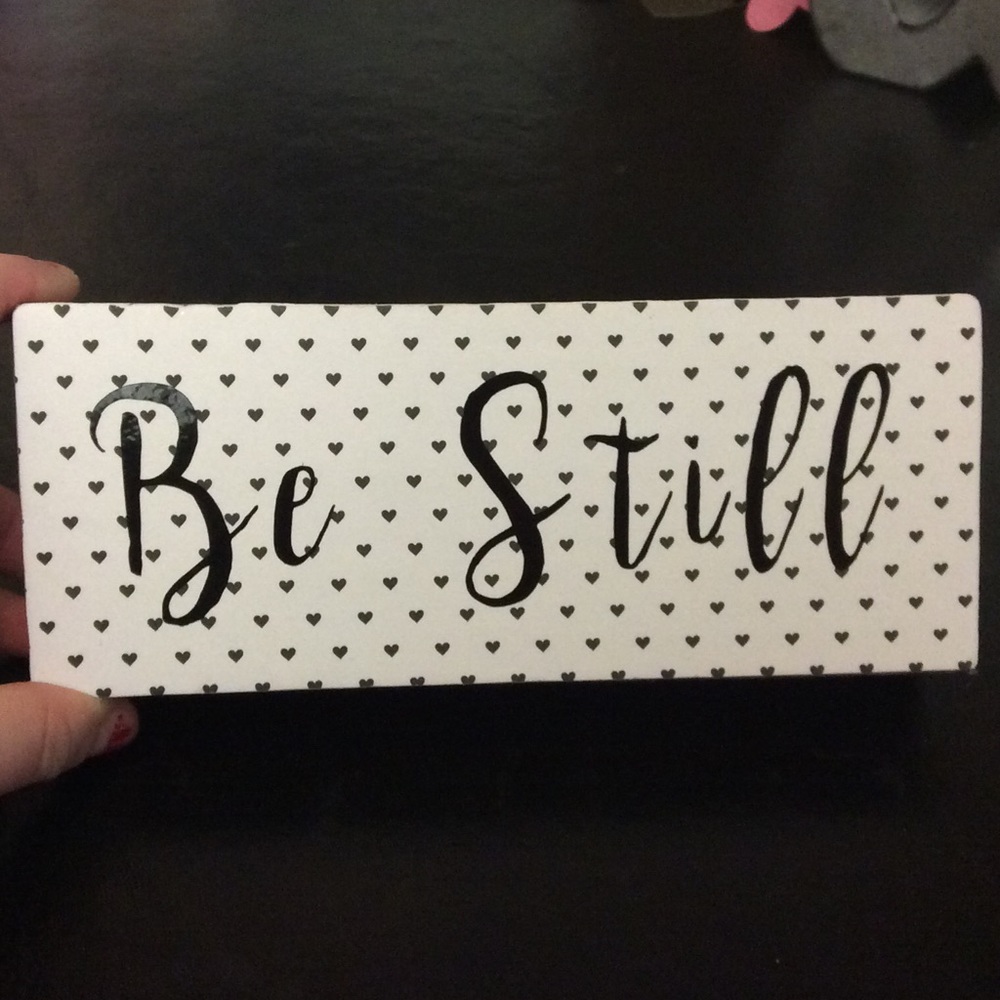 Refurbished Homemade Wood Sign "Be Still"