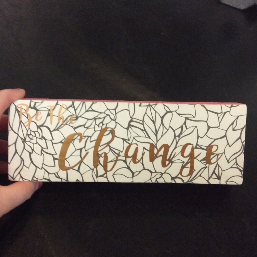 Refurbished Homemade wood sign "Be The Change"