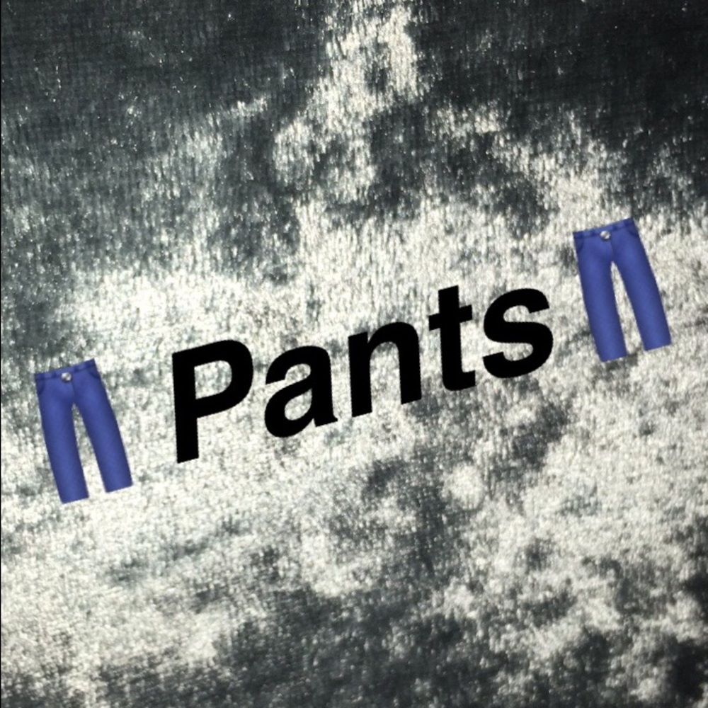 Items below this post are pants! 👖
