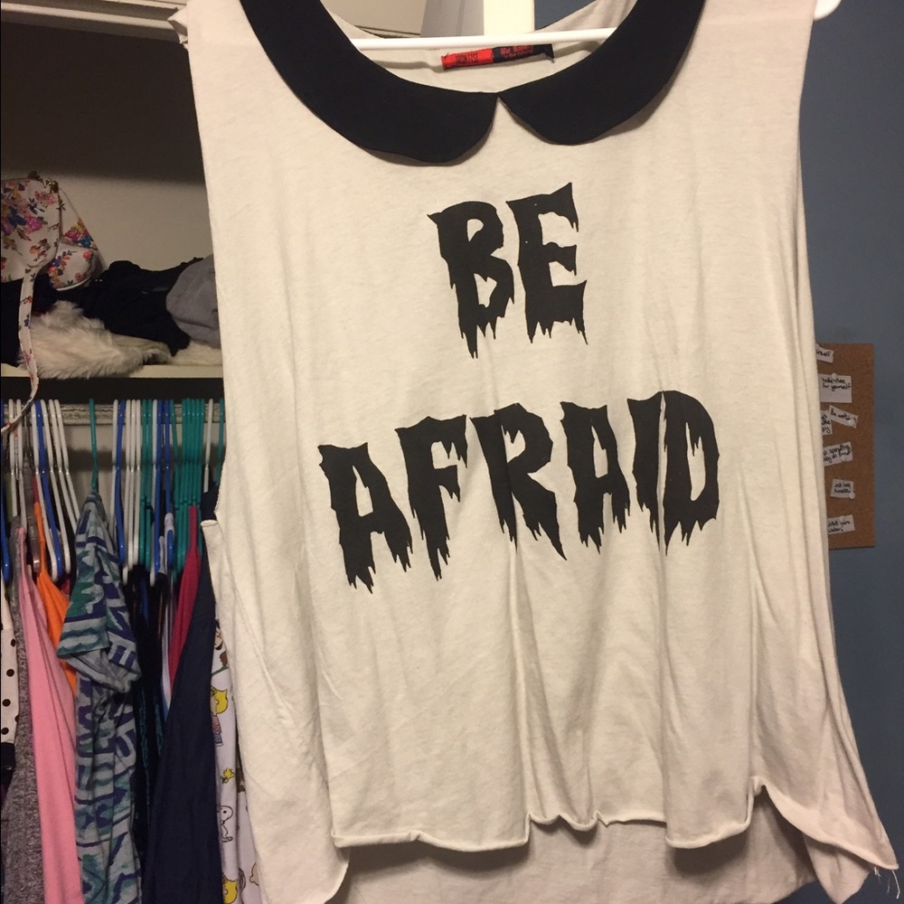 Be Afraid Blouse