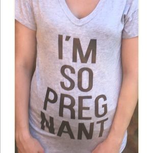 I'm so PREGNANT Tee! Made in USA!