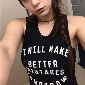 Black Tank. Better mistakes tomorrow.