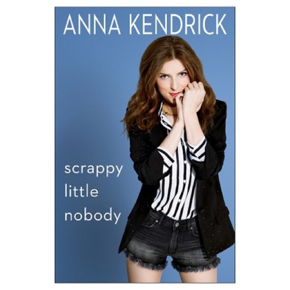 Anna Kendrick's "Scrappy Little Nobody"