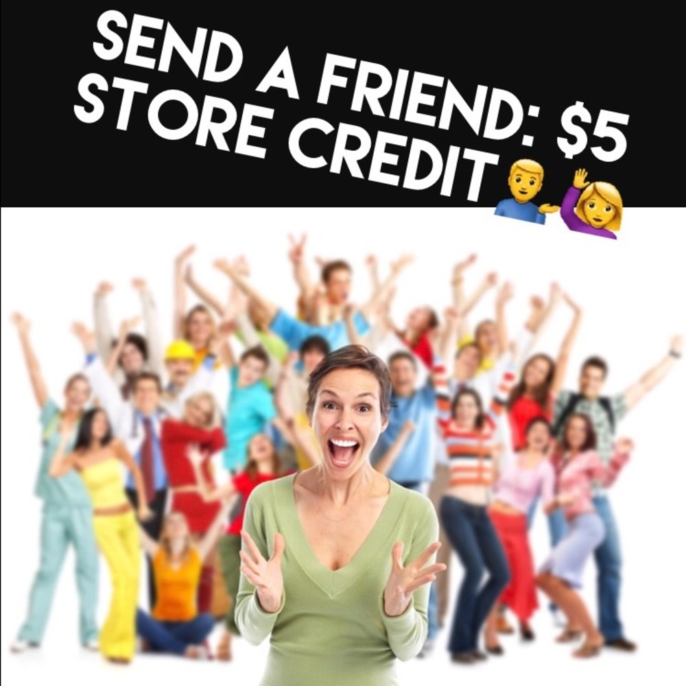 FRIENDSHIP REFERRAL $5 Bonus Store Credit
