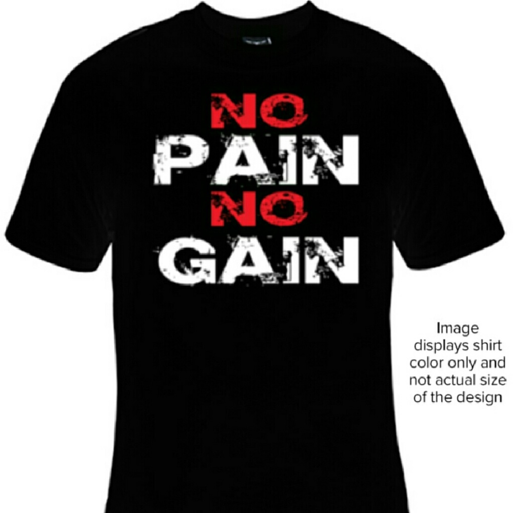 No pain  no gain motivational t shirt